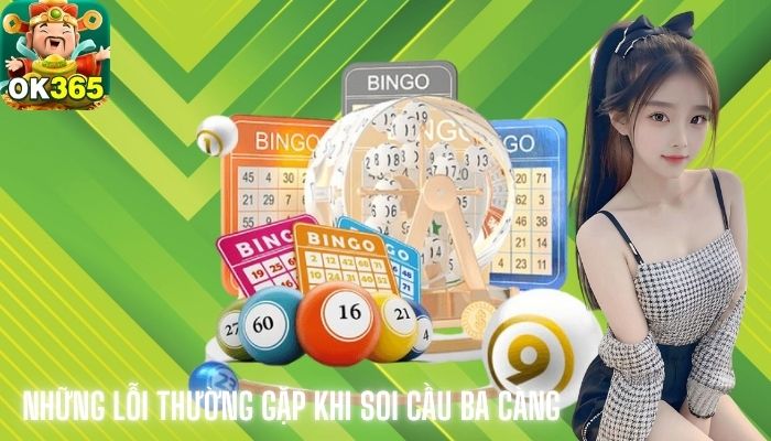 Những Lỗi Thường Gặp Khi Soi Cầu Ba Càng